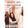 Ready, Set, Radiation: How to Prepare for Radiation Therapy Treatments