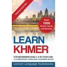 Learn Khmer For Beginners! A Cambodian Language Learning Book! Over 1000 Khmer Words and Phrases! Phrases Edition!