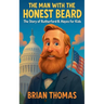 The Man with the Honest Beard: The Story of Rutherford B. Hayes for Kids