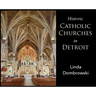 Historic Catholic Churches in Detroit