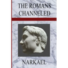 The Romans Channeled