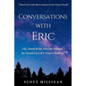 Conversations with Eric: Life, Death & the Afterlife through the Closed Eyes of a Trance Medium