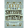 Keys to a Successful Retirement: Staying Happy, Active, and Productive in Your Retired Years