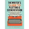 The Writer's Guide to Plotting and Scene Revision