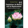 Capitalism--Its Nature and Its Replacement: Buddhist and Marxist Insights