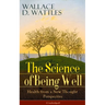 The Science of Being Well: Health from a New Thought Perspective (Unabridged)