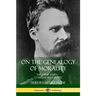 On the Genealogy of Morality: The Three Essays - Complete with Notes