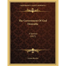 The Government Of God Desirable: A Sermon (1827)
