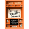 Crystal's Curiosity Cabinet: An English Language Miscellany