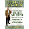 7 Success Secrets That Every College Student Needs to Know!