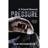 A Friend Named Pressure: Going from Weakness to Strength