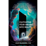 Cultivating Your Dreams into Reality