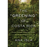 The "Greening" of Costa Rica: Women, Peasants, Indigenous Peoples, and the Remaking of Nature
