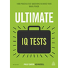 Ultimate IQ Tests: 1000 Practice Test Questions to Boost Your Brainpower