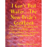 I Can't Boil Water...The New Bride's Cookbook