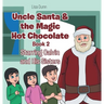 Uncle Santa & the Magic Hot Chocolate: Starring Calvin and His Sisters