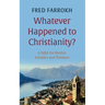 Whatever Happened to Christianity?: A Tafsir for Muslim Scholars and Thinkers