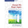 Always We Begin Again: The Benedictine Way of Living (15th Anniversary Edition, Revised)