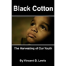 Black Cotton: The Harvesting of Our Youth