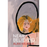 Near Believing: Selected Monologues and Narratives 1967-2021