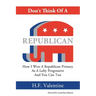 Don't Think Of A Republican: How I Won A Republican Primary As A Lefty Progressive And You Can Too