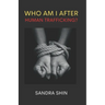 Who Am I After Human Trafficking: God's Richest Blessings
