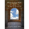 Heaven Can Wait: Words that Inspire, Motivate and Entertain