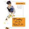 Painting What (You Want) to See: "Forty-Six Lessons, Assignments, and Painting Critiques on Watercolor and Oil"