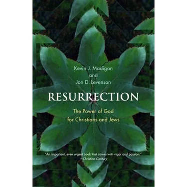 Resurrection: The Power of God for Christians and Jews
