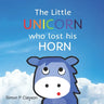 The Little Unicorn Who Lost His Horn