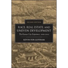 Race, Real Estate, and Uneven Development: The Kansas City Experience, 1900-2010
