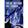 There Before the Chaos
