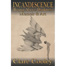 Incandescence: Rising Above Darkness, Memoir & Art