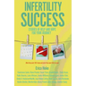 Infertility Success: Stories of Help and Hope for Your Journey