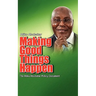 Making Good Things Happen: The Atiku Abubakar Policy Document big font)P