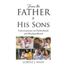 From the Father to His Sons: Conversations on Fatherhood and Husbandhood