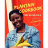 Plantain Cookbook: 40+ Vegan Recipes
