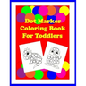 Dot Marker Coloring Book for Toddlers