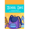 School Days A Keepsake Book For Pre-Kindergarten To 12th Grade: Family Journal And Keepsake Of Child's School Life And Memories, Yearly Progress And D