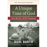 A Unique Time of God: Karl Barth's Wwi Sermons