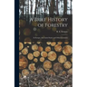 A Brief History of Forestry: in Europe, the United States and Other Countries