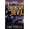 The Unknown Devil: A C.T. Ferguson Crime Novel