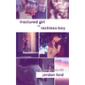 Fractured Girl vs Reckless Boy