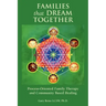 Families that Dream Together: Process-Oriented Family Therapy and Community Based Healing