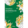 Simple Mandalas Mini Colouring Book: 50 Easy Travel Size Mandala Designs For Fun and Relaxation