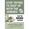 Stop Trying to Keep Up with the Joneses: They're Broke Anyway
