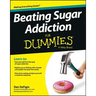 Beating Sugar Addiction For Dummies