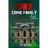 Iowa Crime Family: Part I