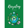 Recycling Notebook: Zero Waste Diary, Protect Earth Log, Reduce Trash Book, Reuse Journal, Writing Your Recycle Ideas List & Notes, Gift For Kids & Ad