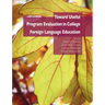 Toward Useful Program Evaluation in College Foreign Language Education